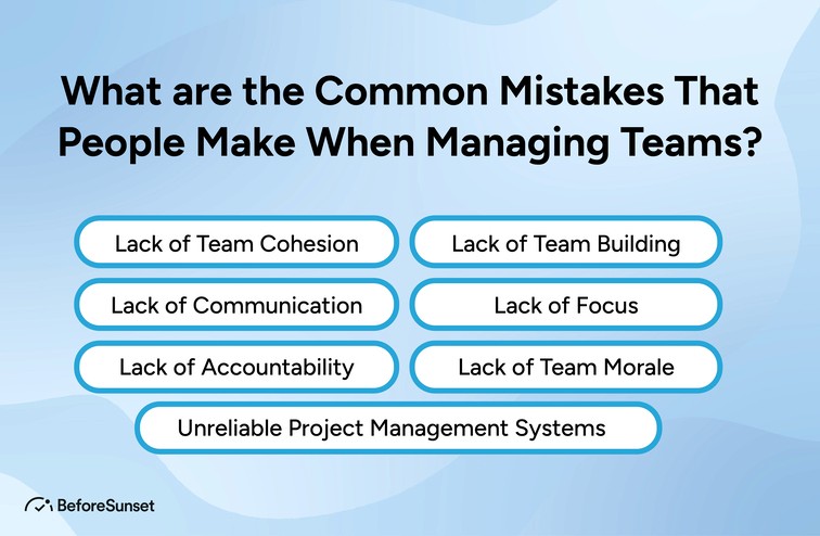 What are the Common Mistakes That People Make When Managing Teams?