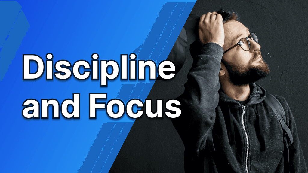 Person thinking with the text "Discipline and Focus"