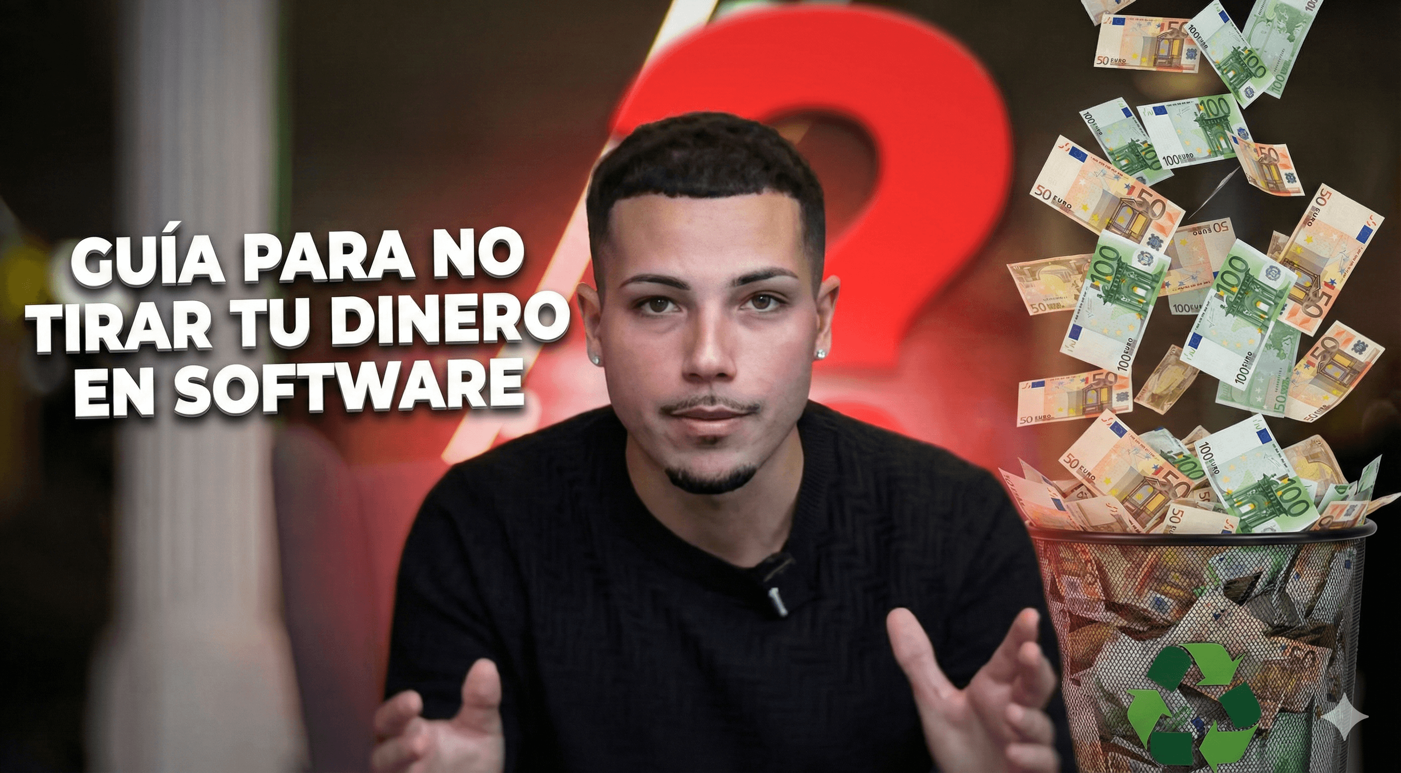 Una persona con dinero en la basura y un interrogante con un texto en pantalla de guia para no tirar dinero en software