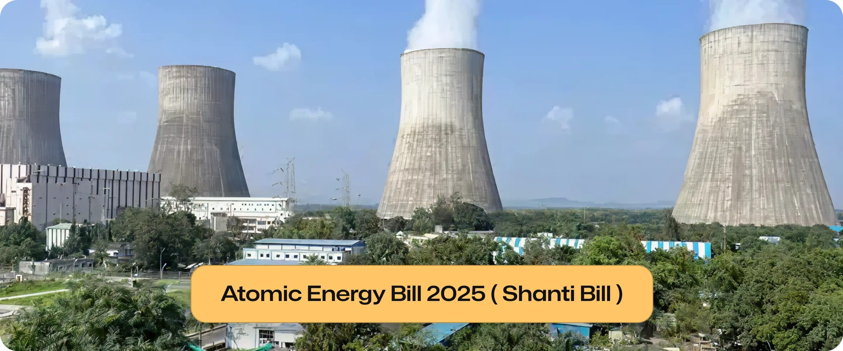 Atomic Energy Bill ( Shanti Bill )