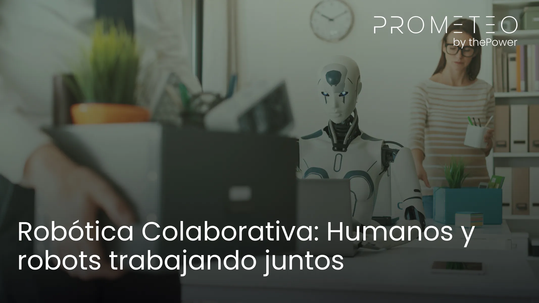 Robótica Colaborativa: Humanos y robots trabajando juntos