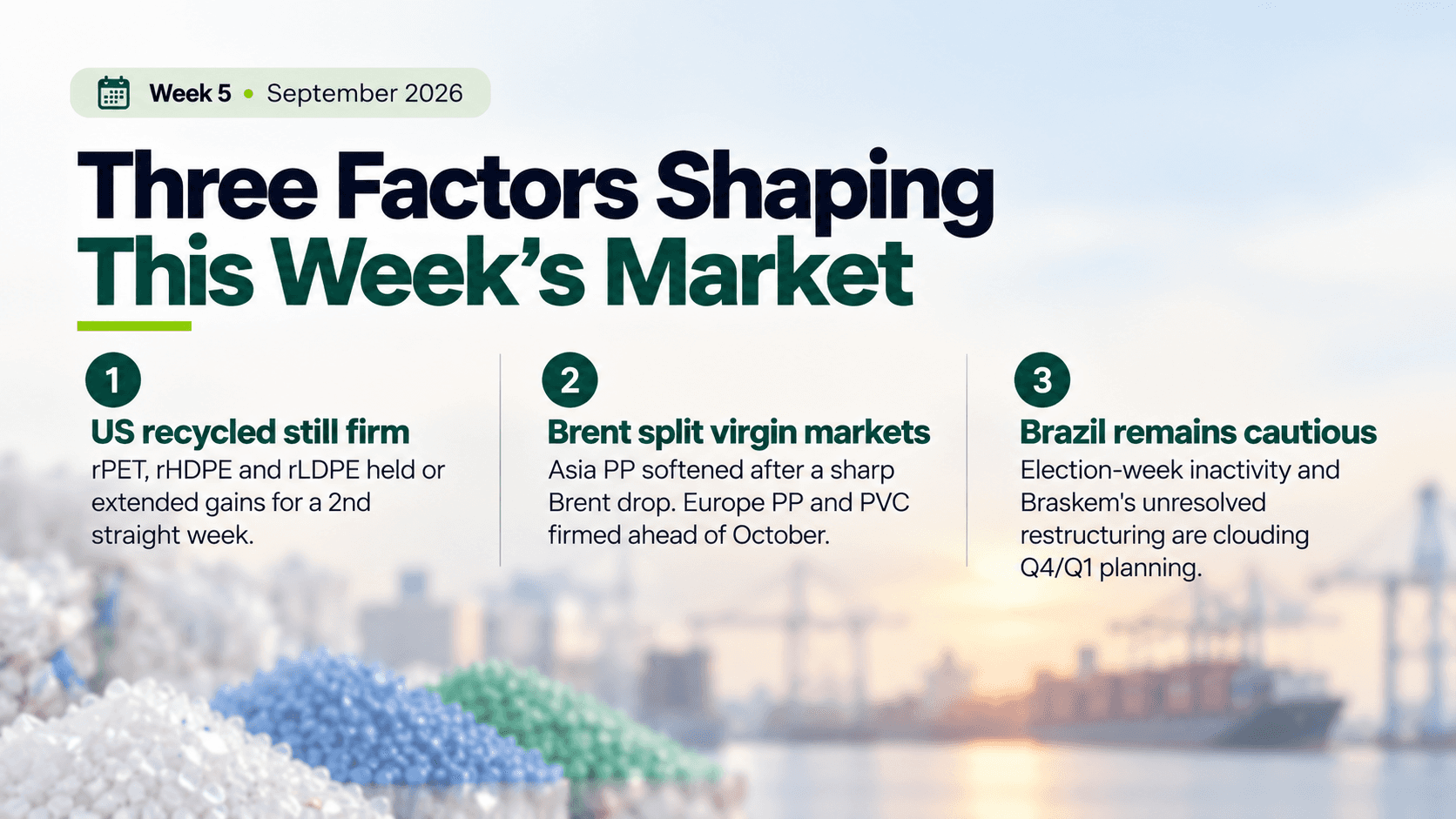 Three factors shaping the plastics market this week: US recycled grades firming, Brent crude splitting virgin markets, and Brazil's election and Braskem restructuring driving caution