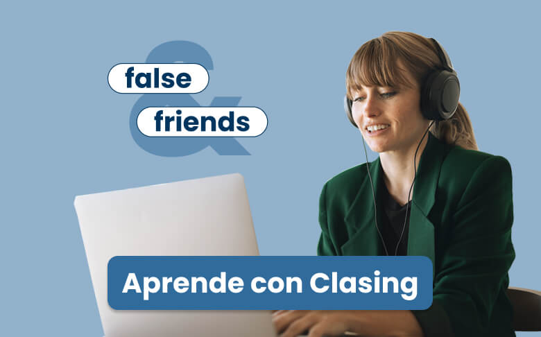Practica los False Friends con Estos Ejercicios