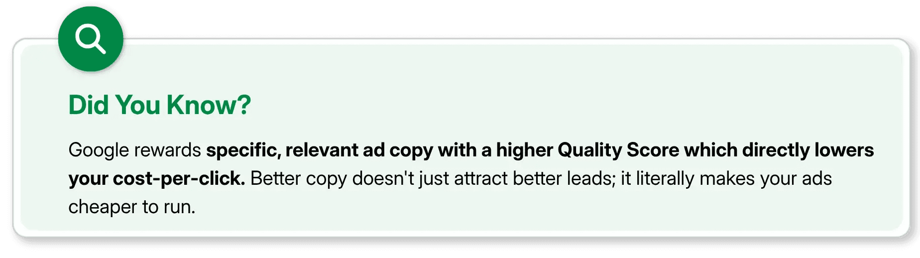 Did you know about Google rewards relevant ad copy with higher quality score.