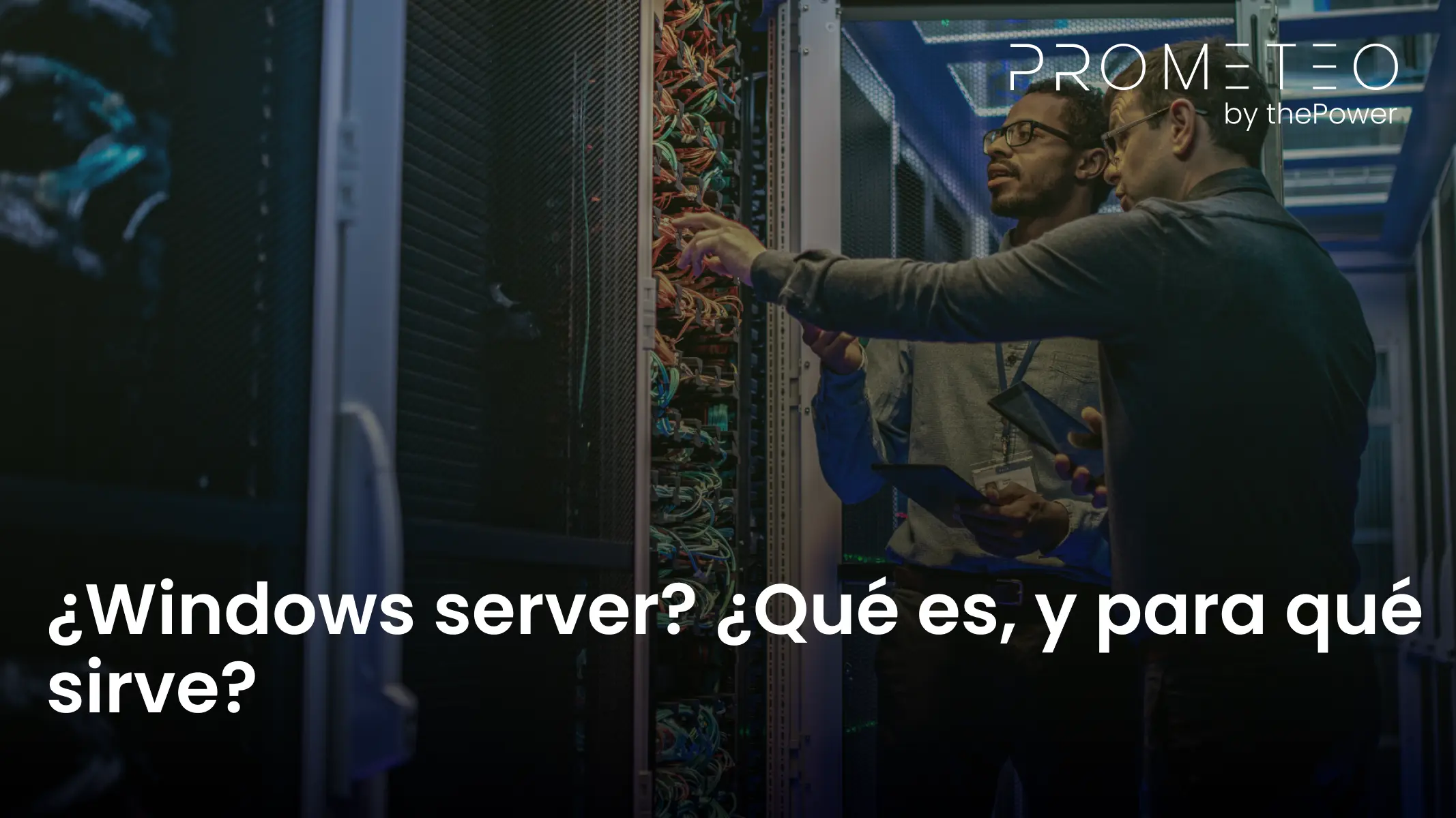 ¿Windows server? ¿Qué es, y para qué sirve?