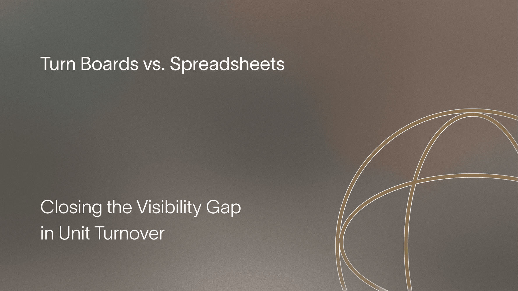 Turn Boards vs. Spreadsheets: Closing the Visibility Gap in Unit Turnover