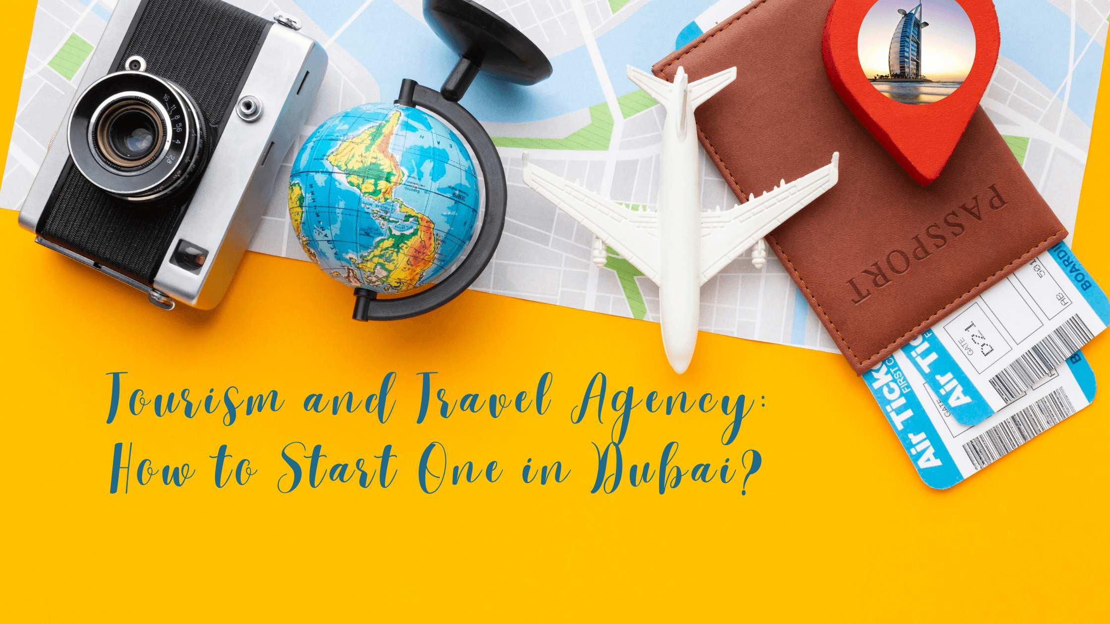 how to open a or start a travel agnecy and tour agency business in dubai ?