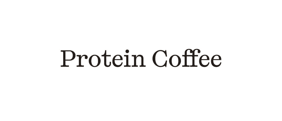 Text that says protein coffee.
