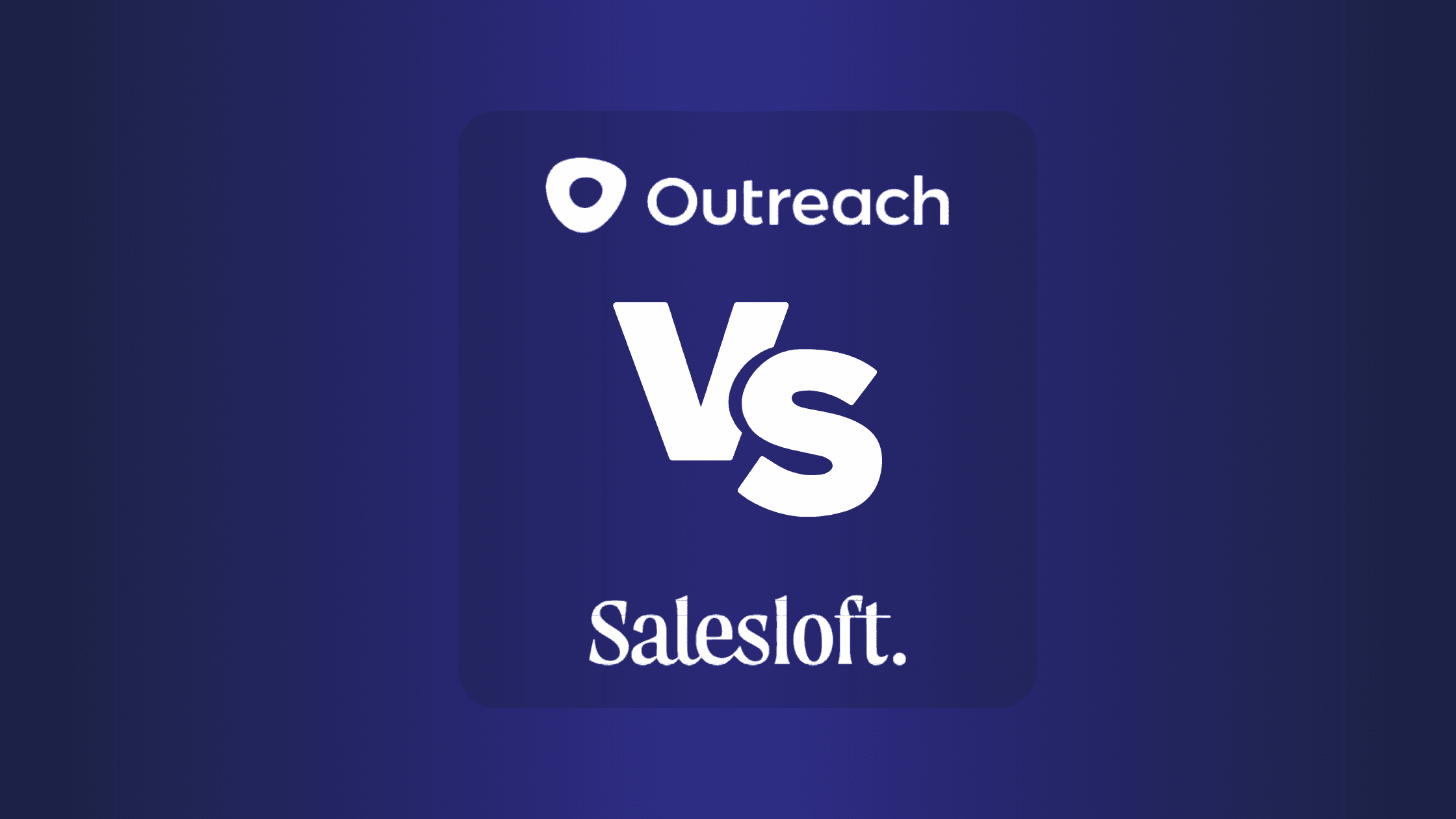 Outreach Vs SalesLoft