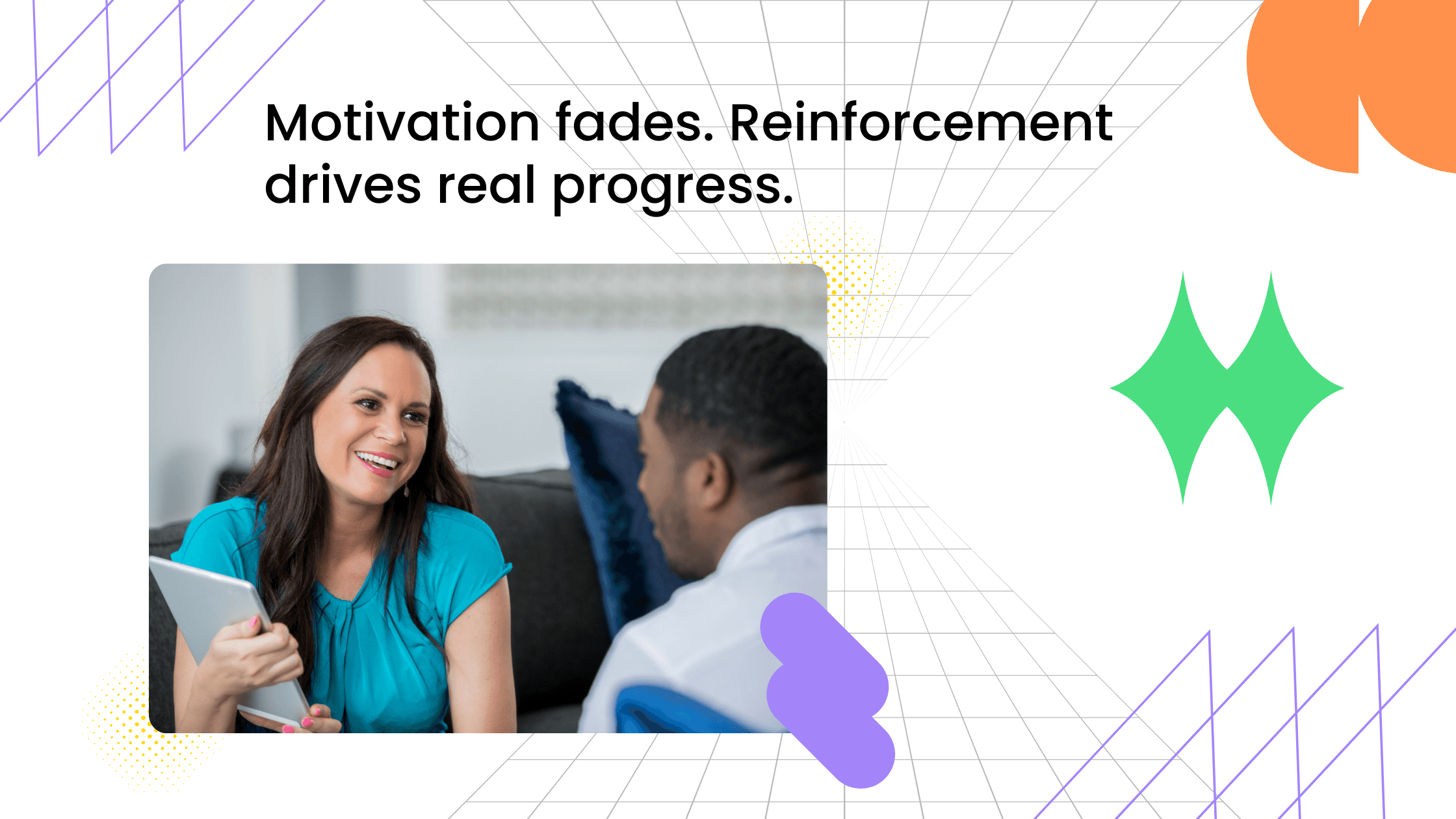 Coach and client in a one-on-one coaching conversation with text explaining motivation fades but reinforcement drives progress.