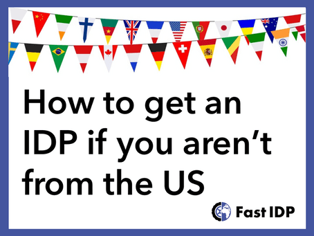 How to get an International Driving Permit (IDP) if you’re from outside the US