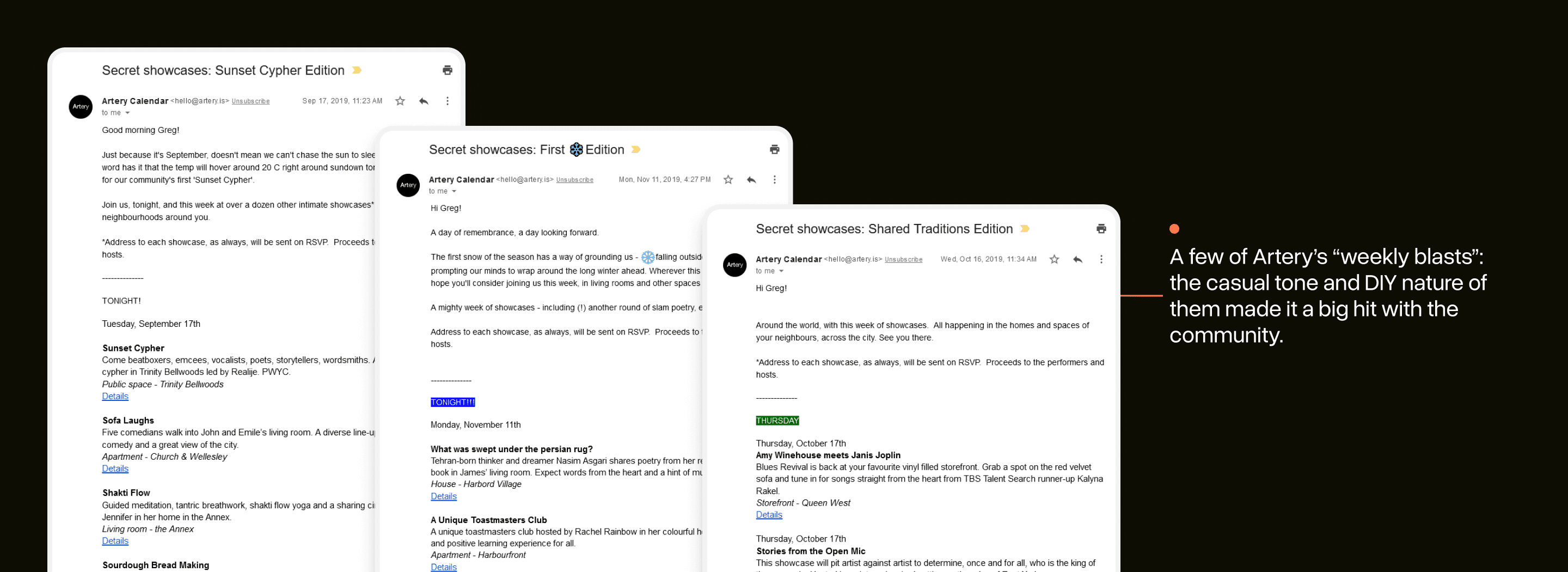 A selection of Artery's “weekly blast” emails. They include a casual tone and a DIY format that made them a big hit with the community.