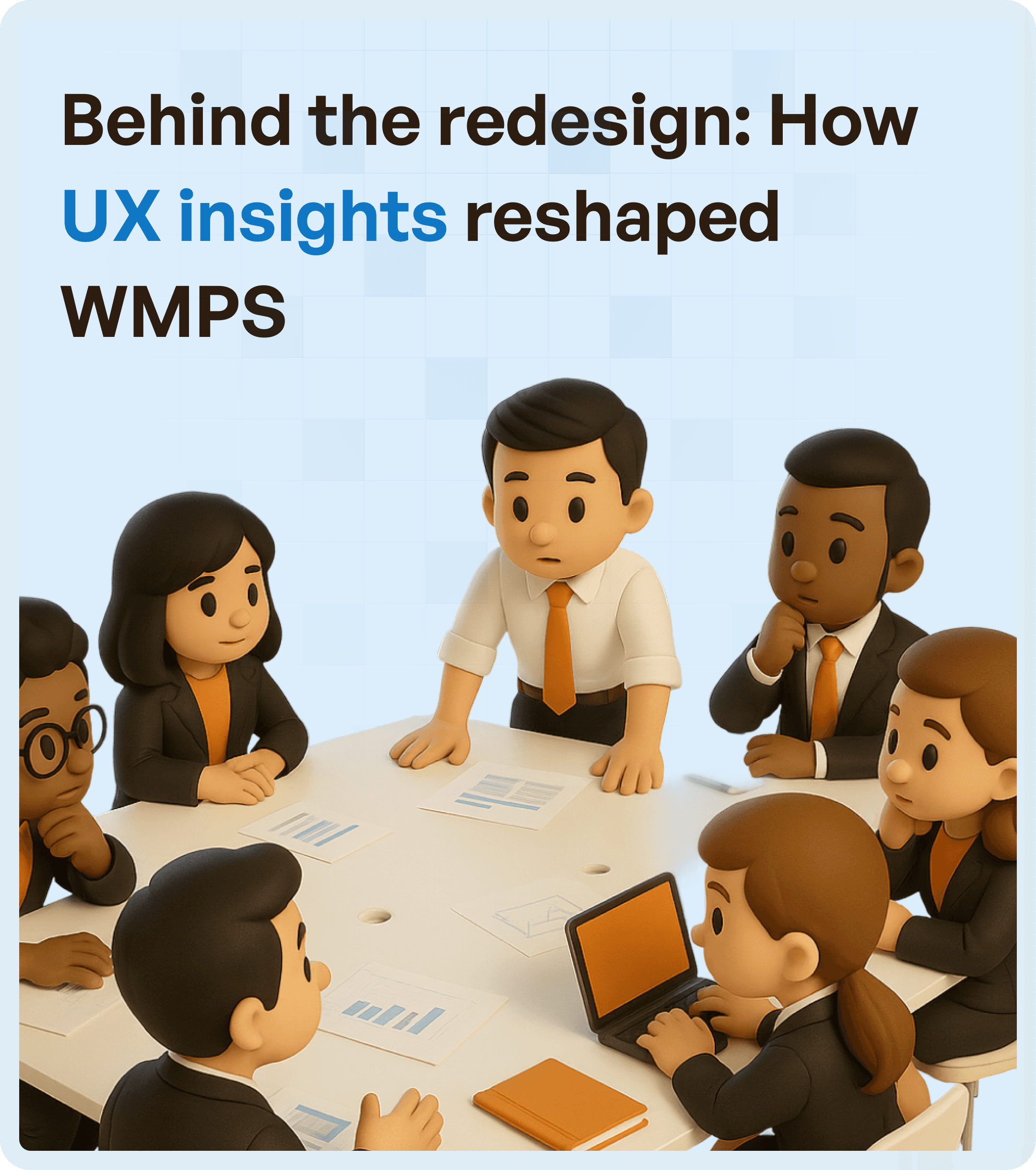 Behind the redesign: How UX insights reshaped WMPS