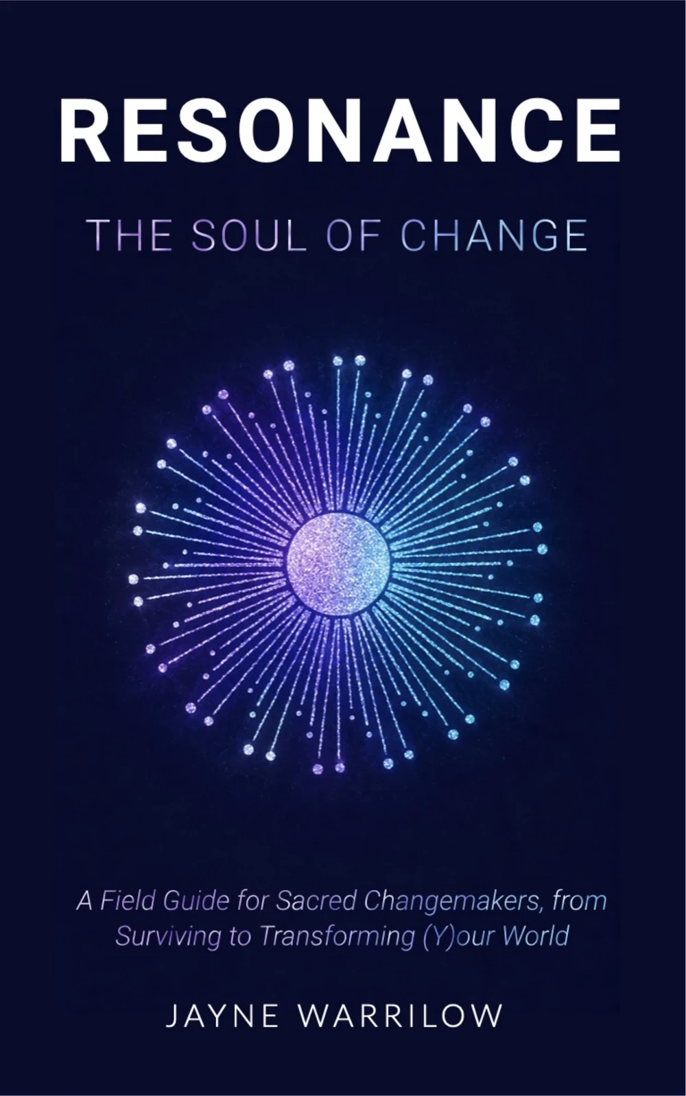 Resonance: The Soul of Change by Jayne Warrilow