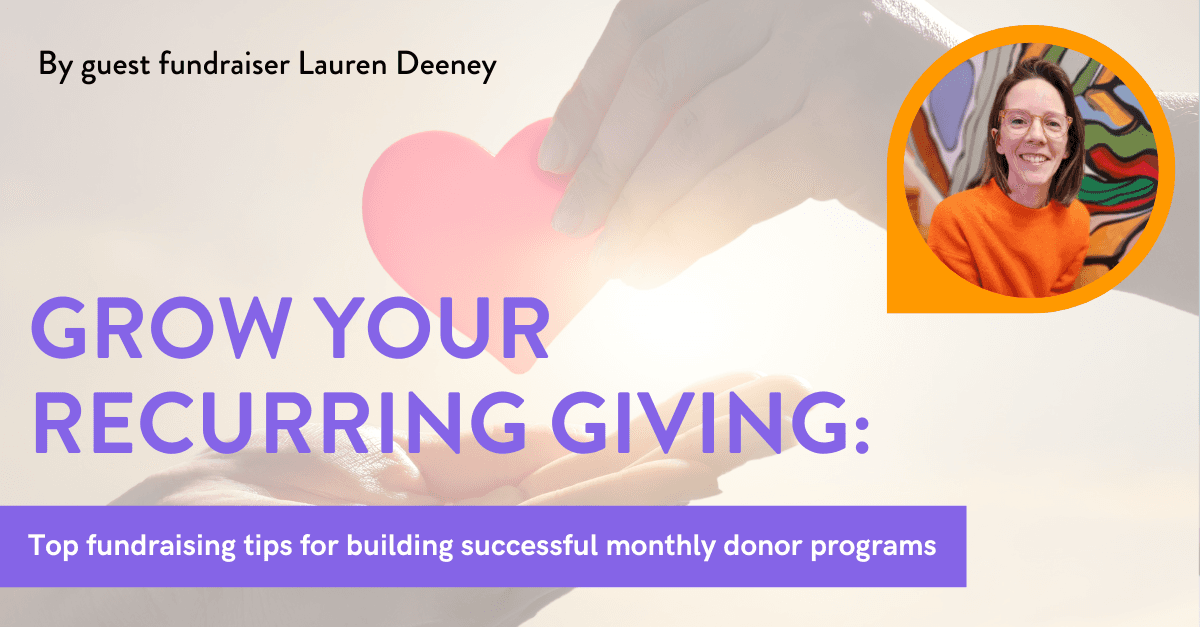 A fundraiser’s top tips for growing your recurring giving program
