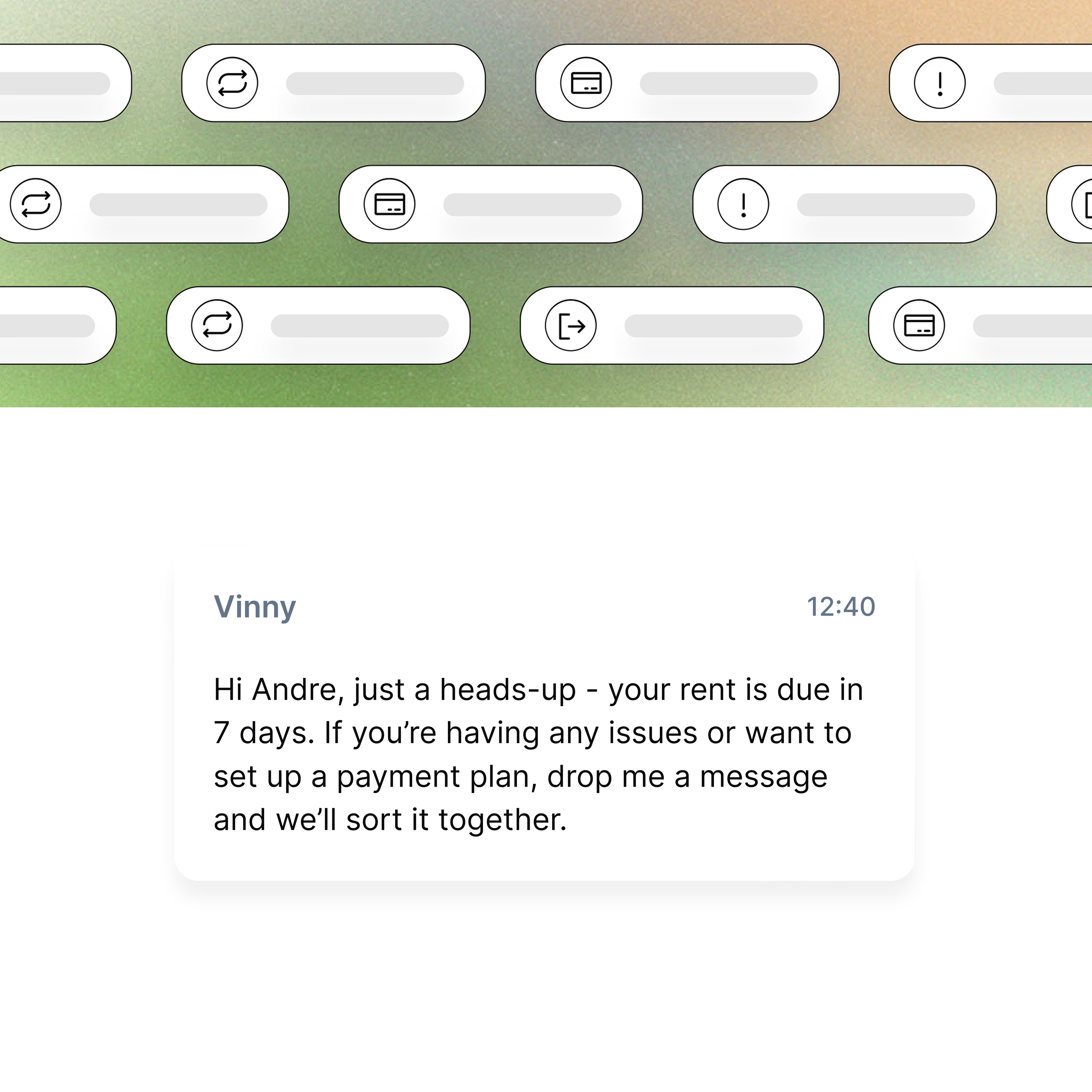 Graphic showing Vinny’s automated rent reminder. The top section displays various system icons on a green-to-orange gradient background. Below, a notification card features the Vinny logo with a red ‘1’ alert badge and the message: ‘Rent due in 7 days.’ The text reads: ‘Hey Rory, just a heads-up – your rent is due in 7 days. If you’re having any issues or want to set up a payment plan, drop me a message and we’ll sort it together.