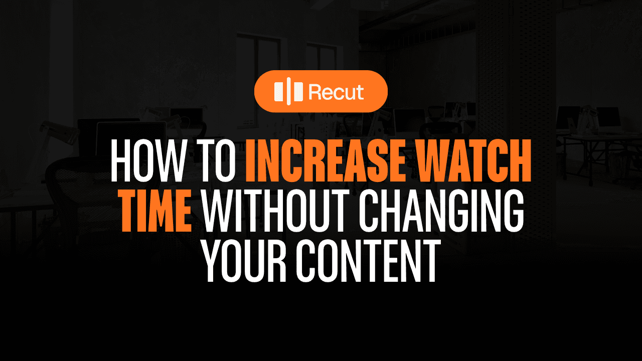 Increase watch time Cover image