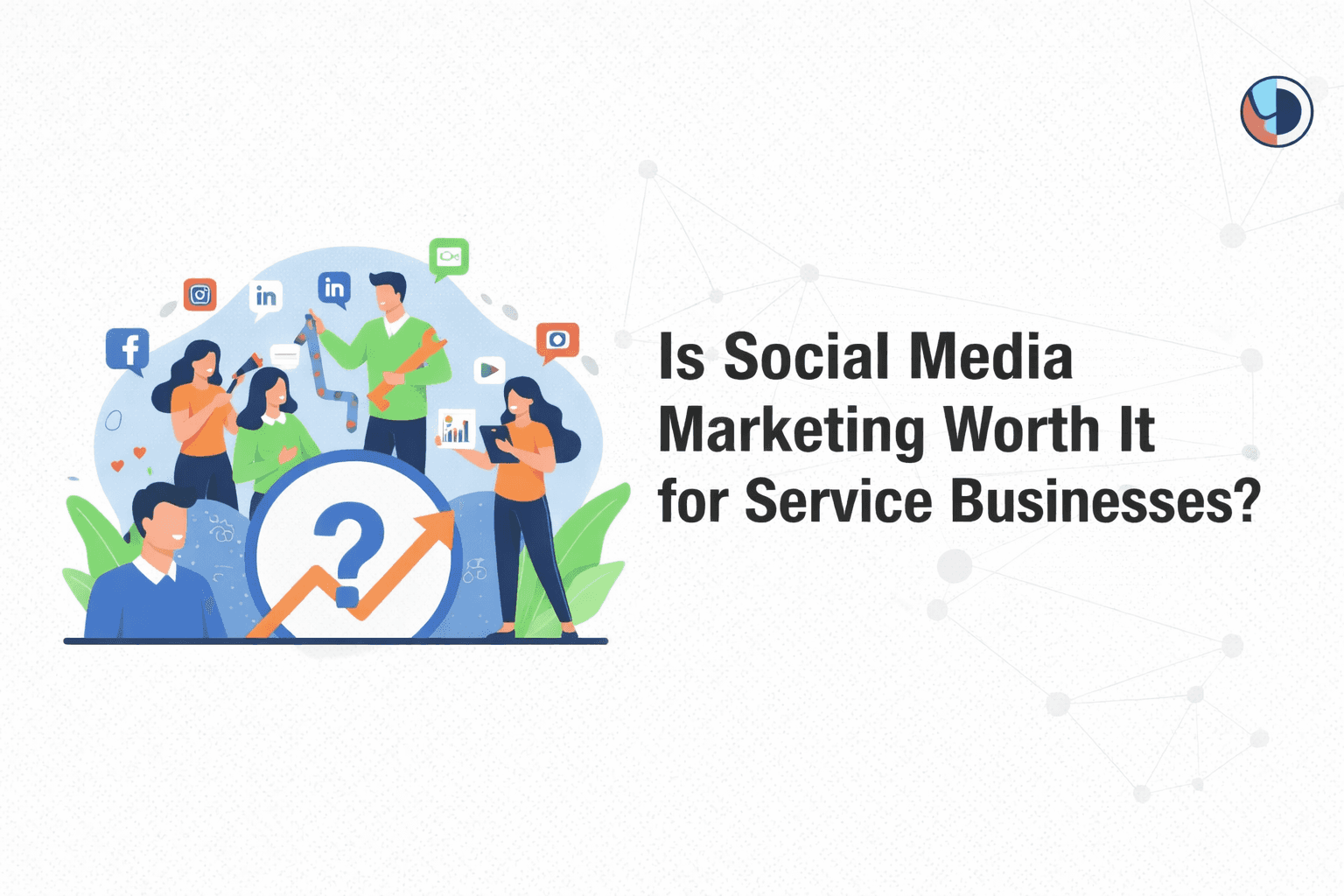 Is Social Media Marketing Worth It for Service Businesses?