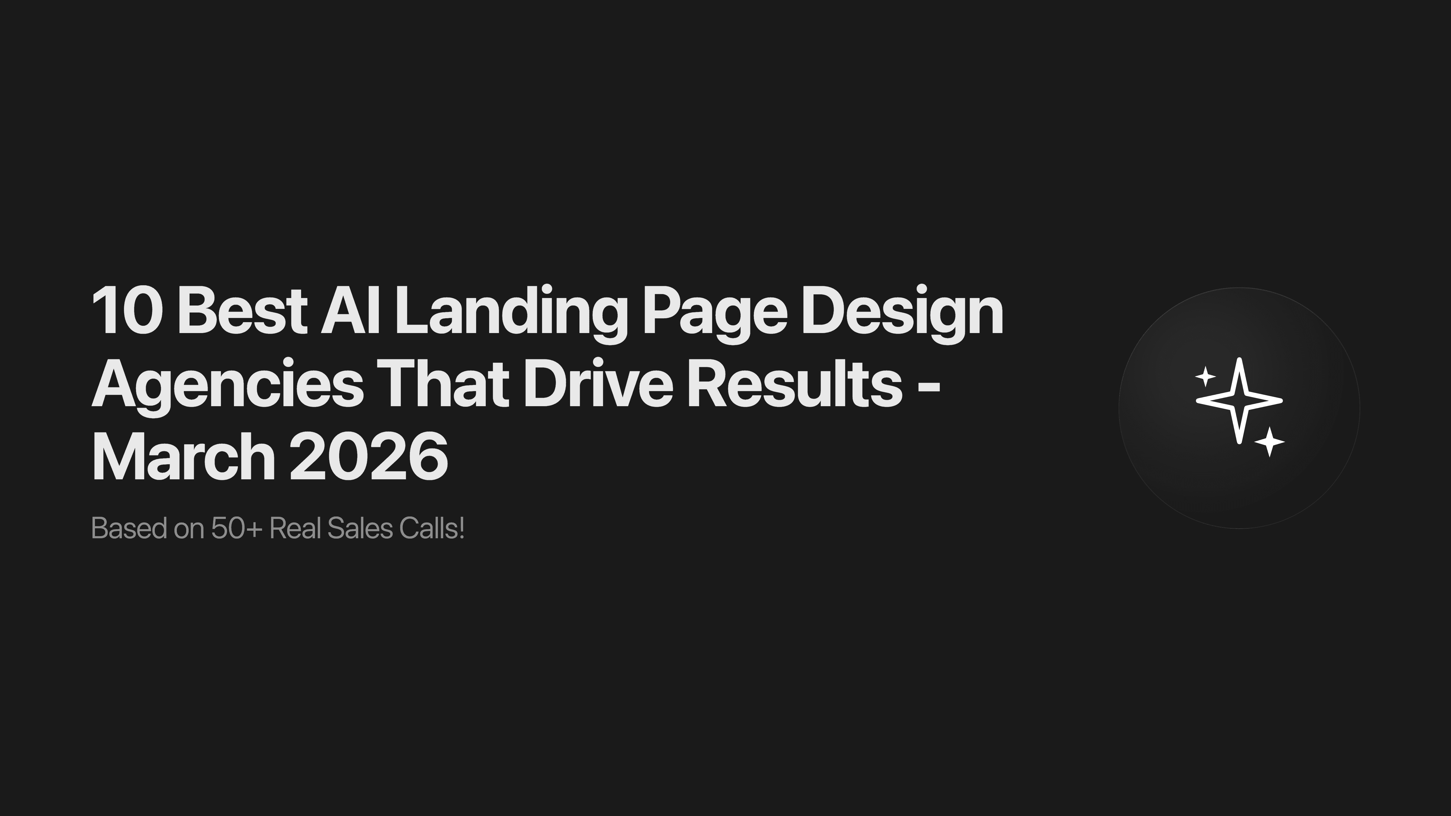 10 Best AI Landing Page Design Agencies That Drive Results - March 2026