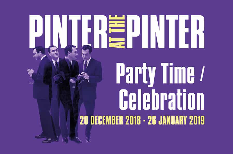 Pinter at the Pinter - Party Time - Celebration