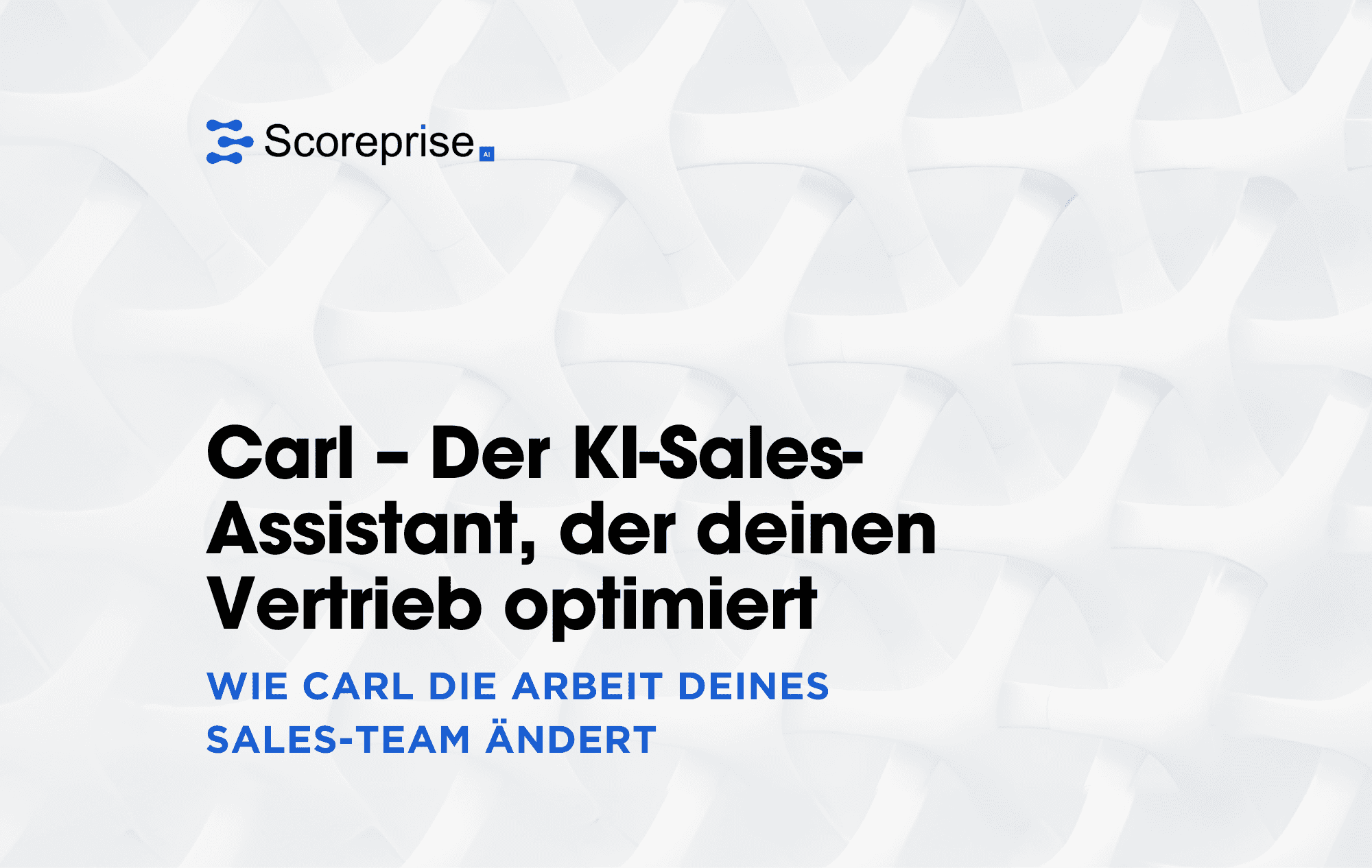 Carl – Der KI-Sales-Assistant, der deinen Vertrieb optimiert