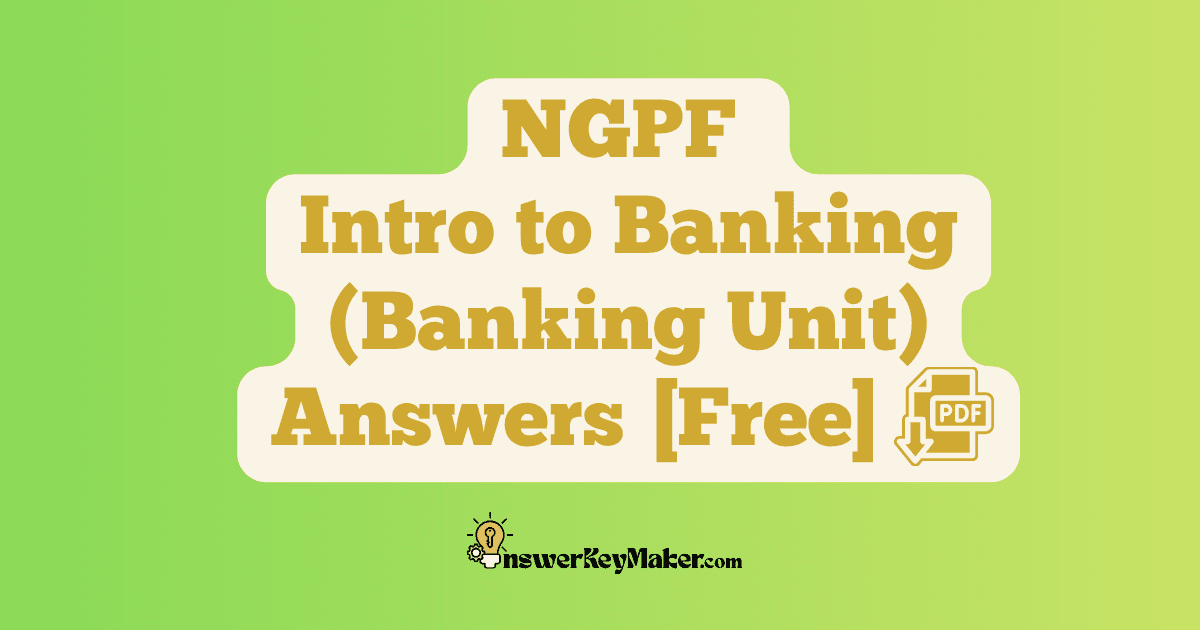 Download NGPF Intro To Banking Answer Key PDF for Free.