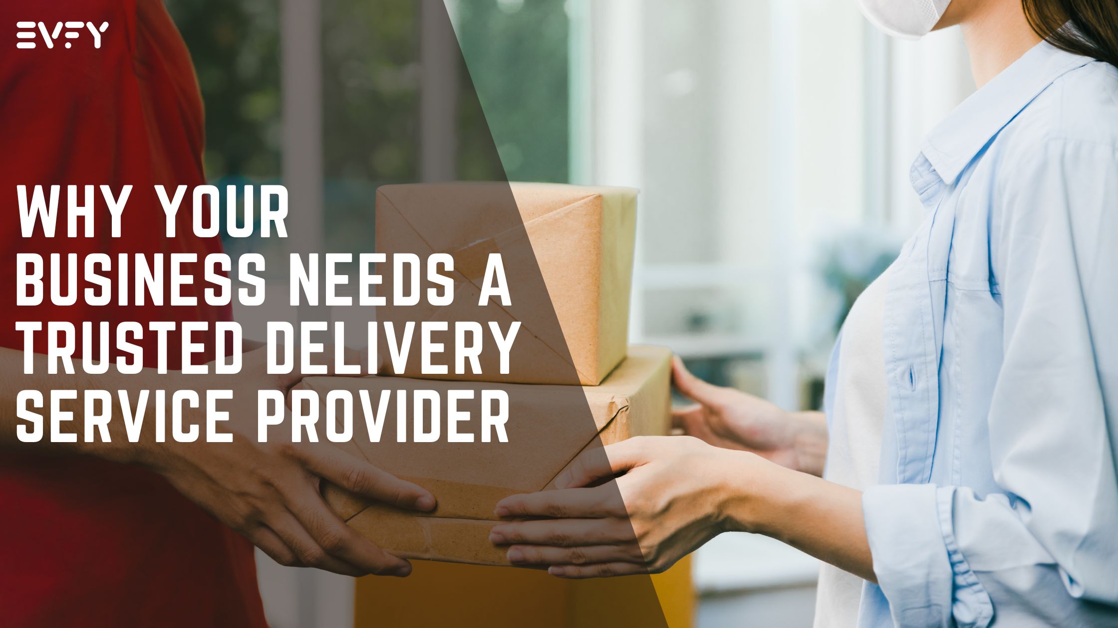 Why Your Business Needs a Trusted Delivery Service Provider