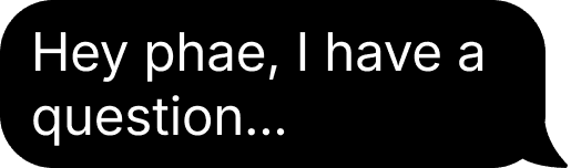 A message bubble from a phae user (John) that reads "Hey phae, I have a question..."