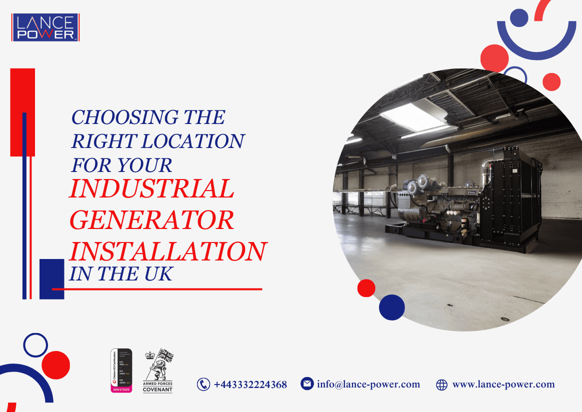 Choosing The Right Location for Your Industrial Generator Installation in the UK