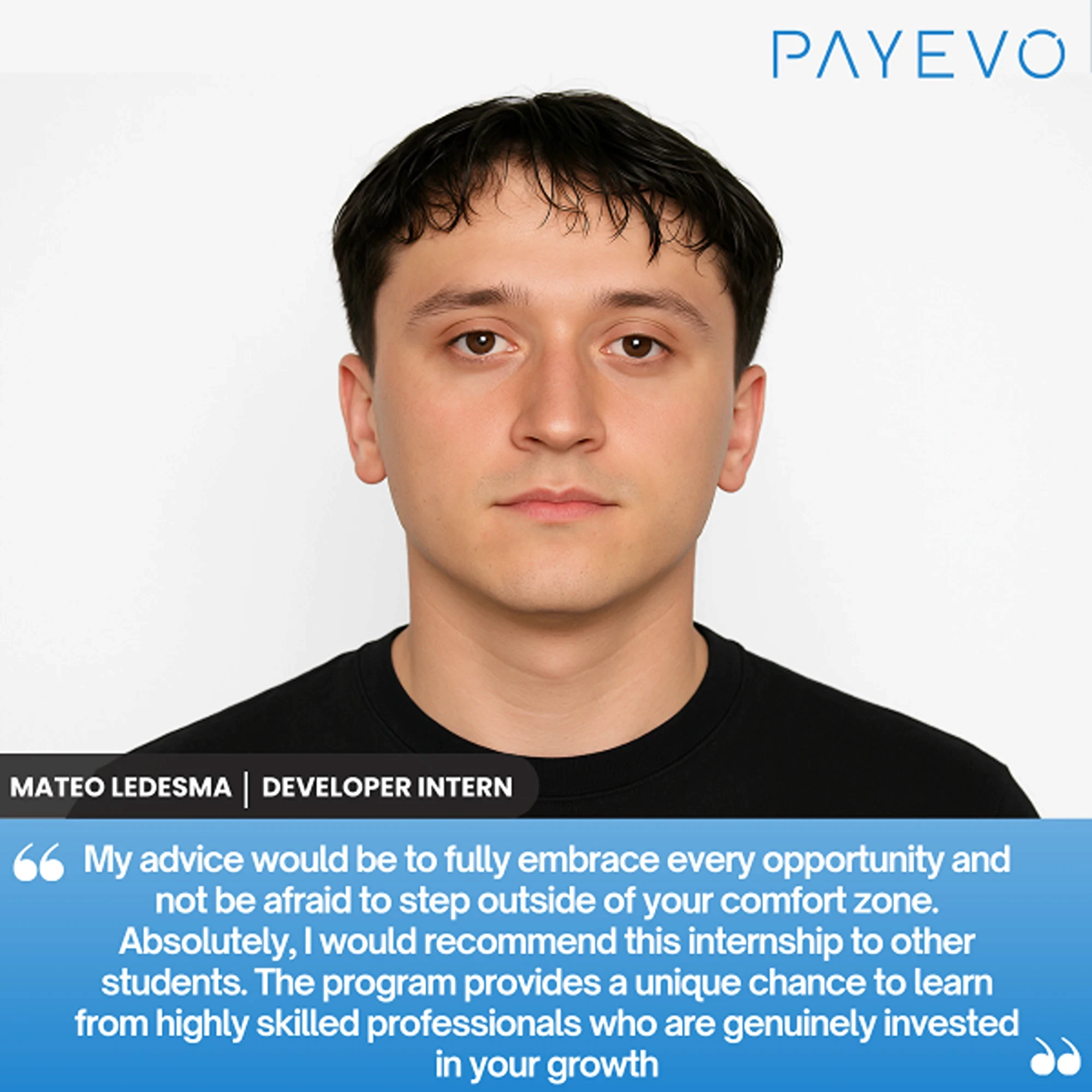 Mateo Ledesma, Developer Intern at PayEvo, professional headshot with testimonial about embracing opportunities and stepping outside comfort zone