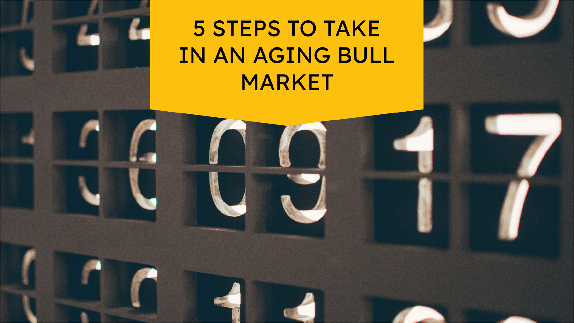 5 steps to take in an aging bull market