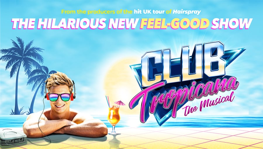 Club Tropicana the musical UK Tour