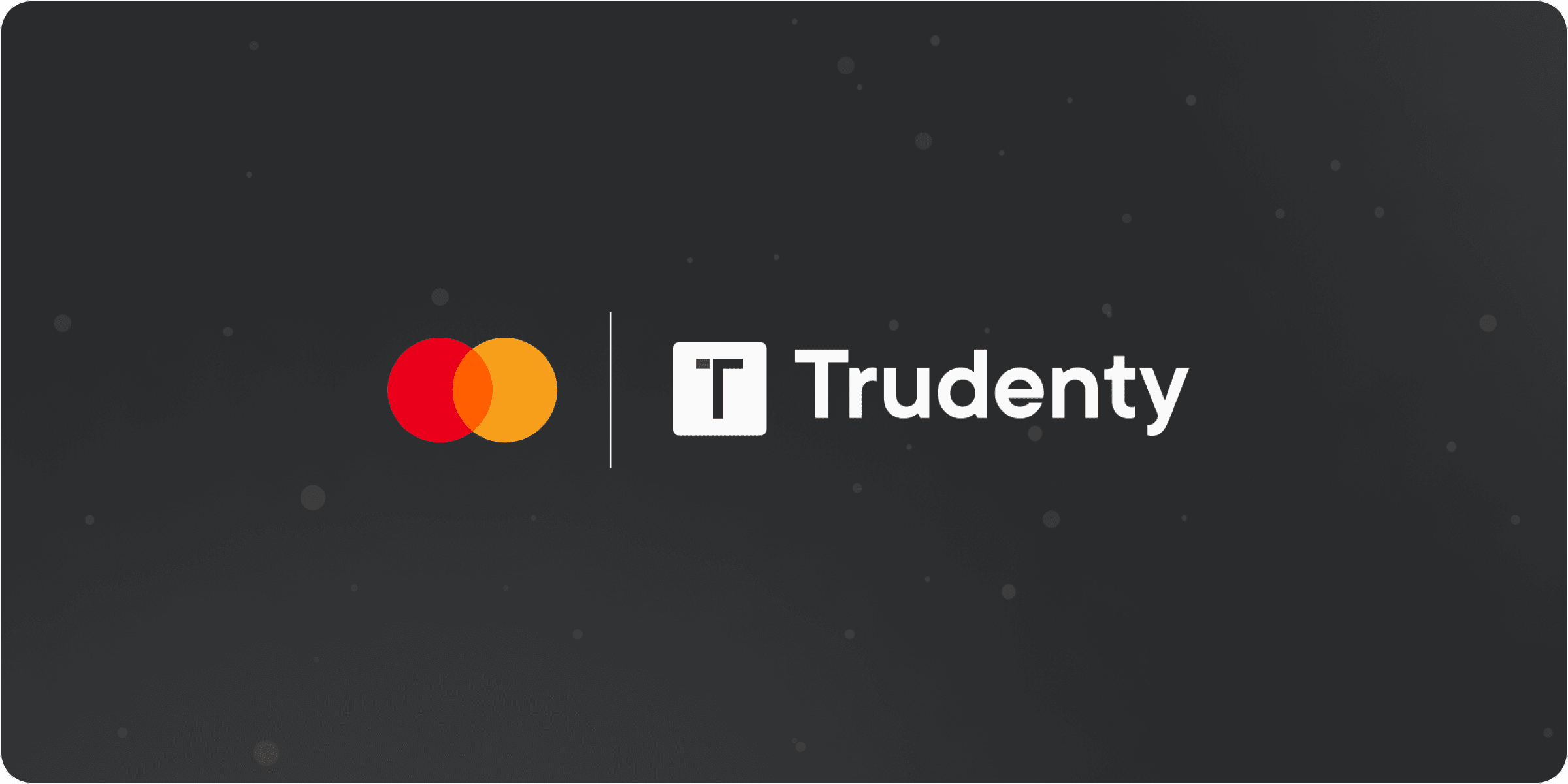 Trudenty joins Mastercard Start Path