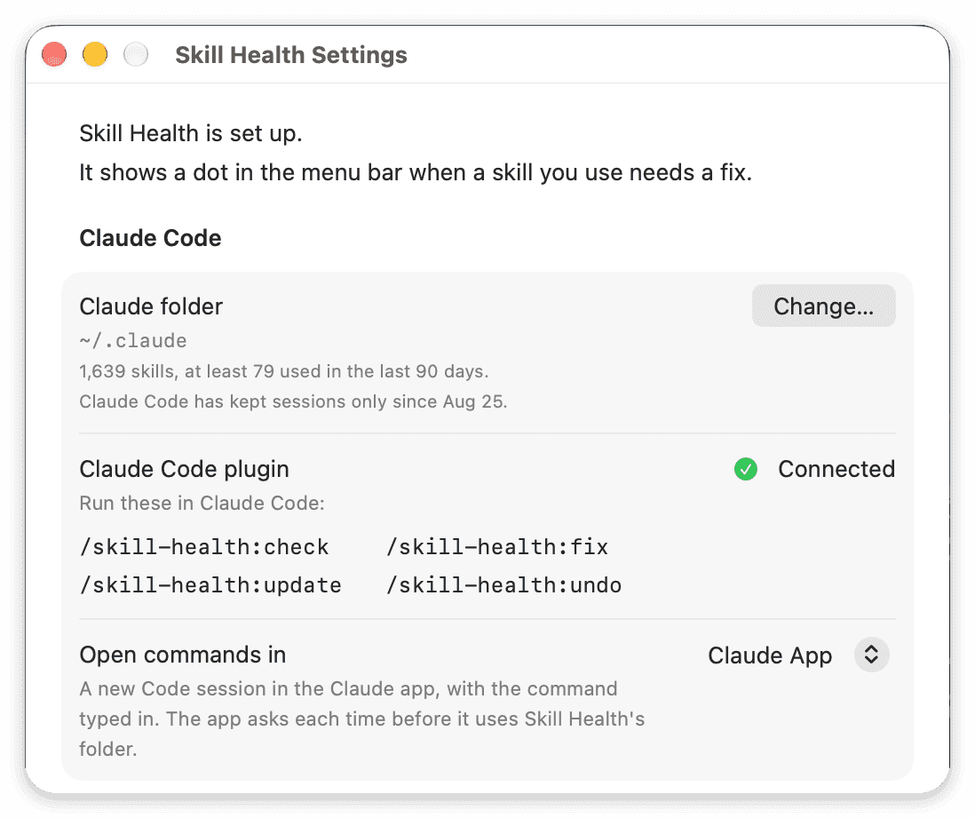 Skill Health Settings window. It says Skill Health is set up and shows a dot in the menu bar when a skill you use needs a fix. Under Claude Code, the Claude folder row shows ~/.claude with 1,639 skills, at least 79 used in the last 90 days. The Claude Code plugin row shows Connected, with the commands /skill-health:check, fix, update and undo. The last row sets where commands open.