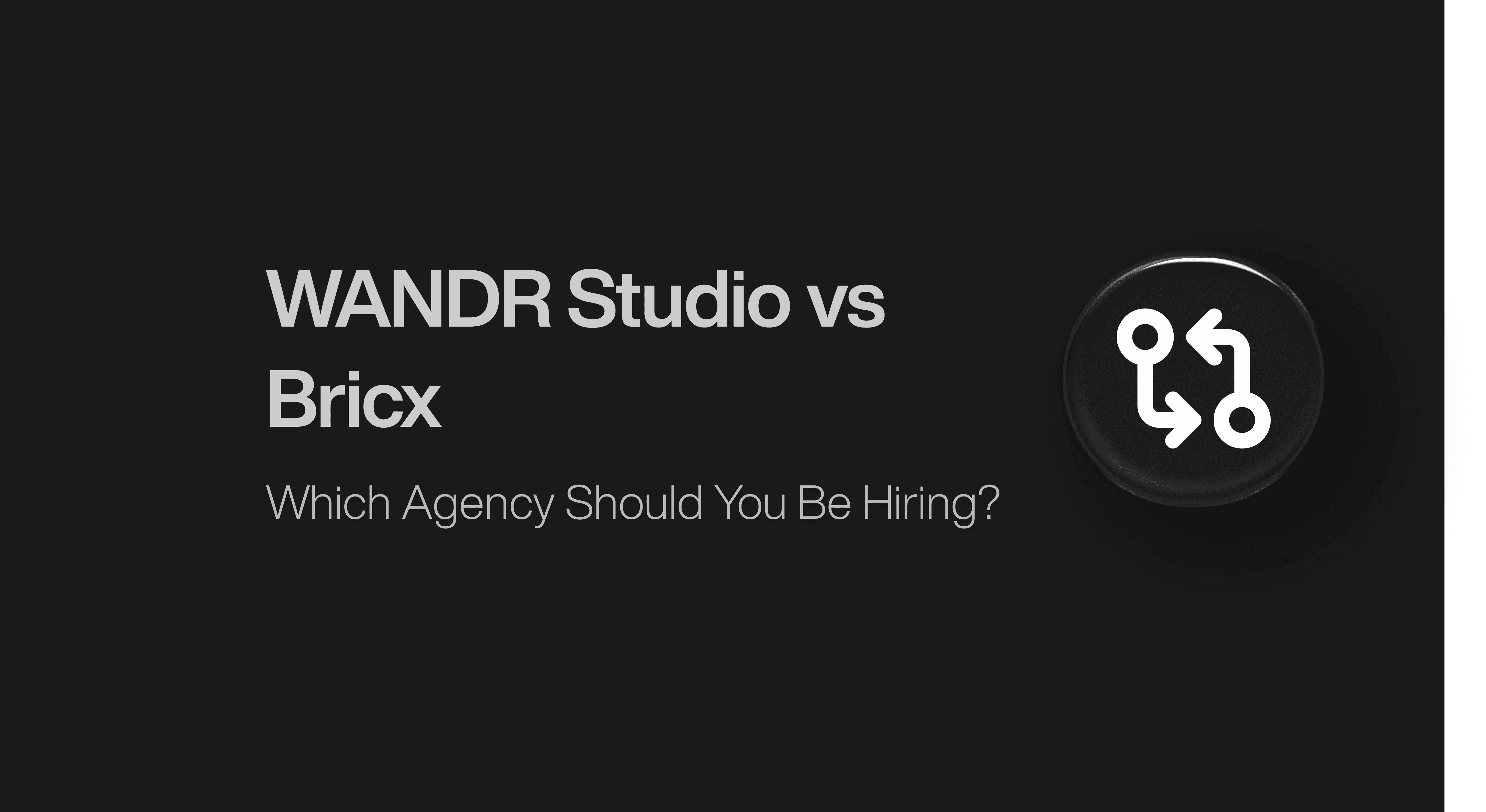 WANDR Studio vs Bricx: Which One Should You Be Hiring?