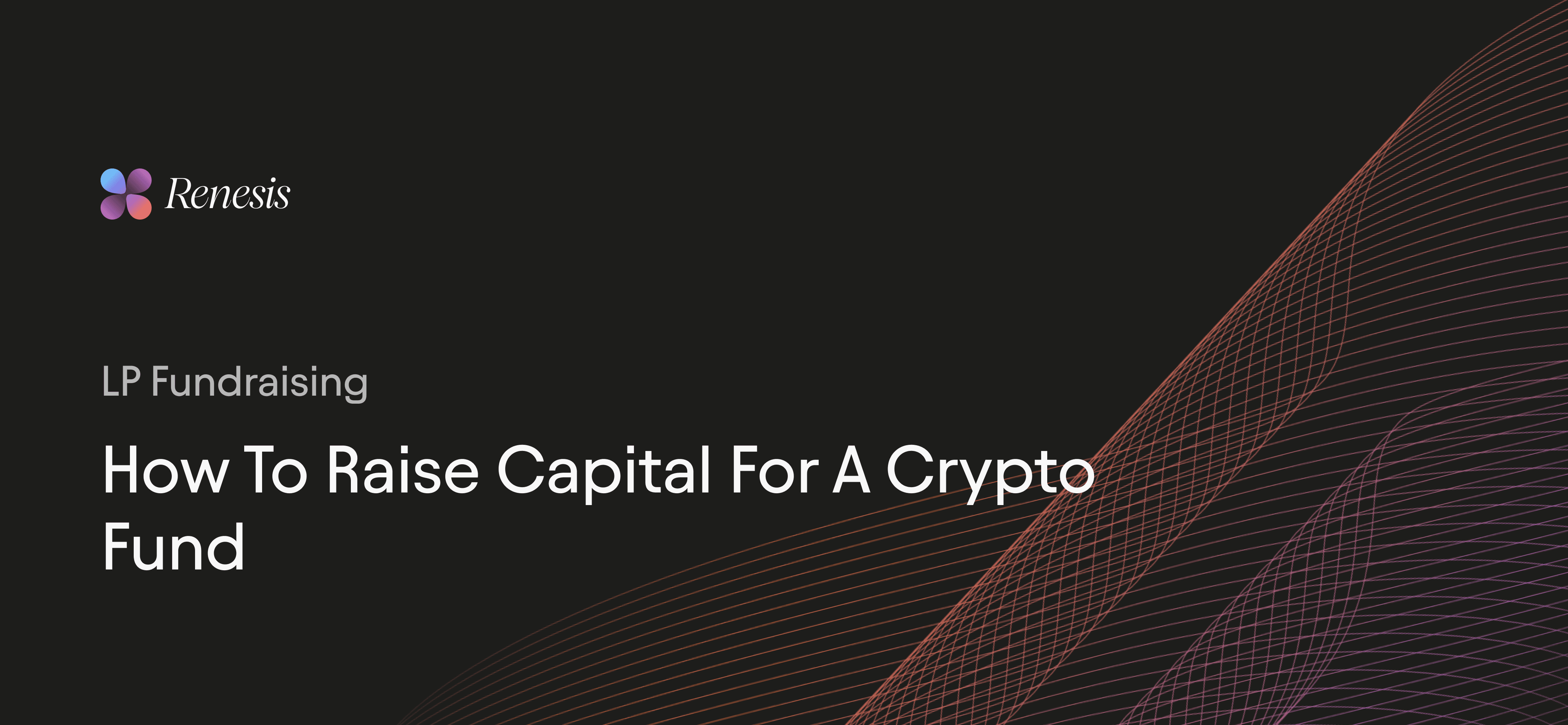 How to Raise Capital for a Crypto Fund: A 2026 Guide