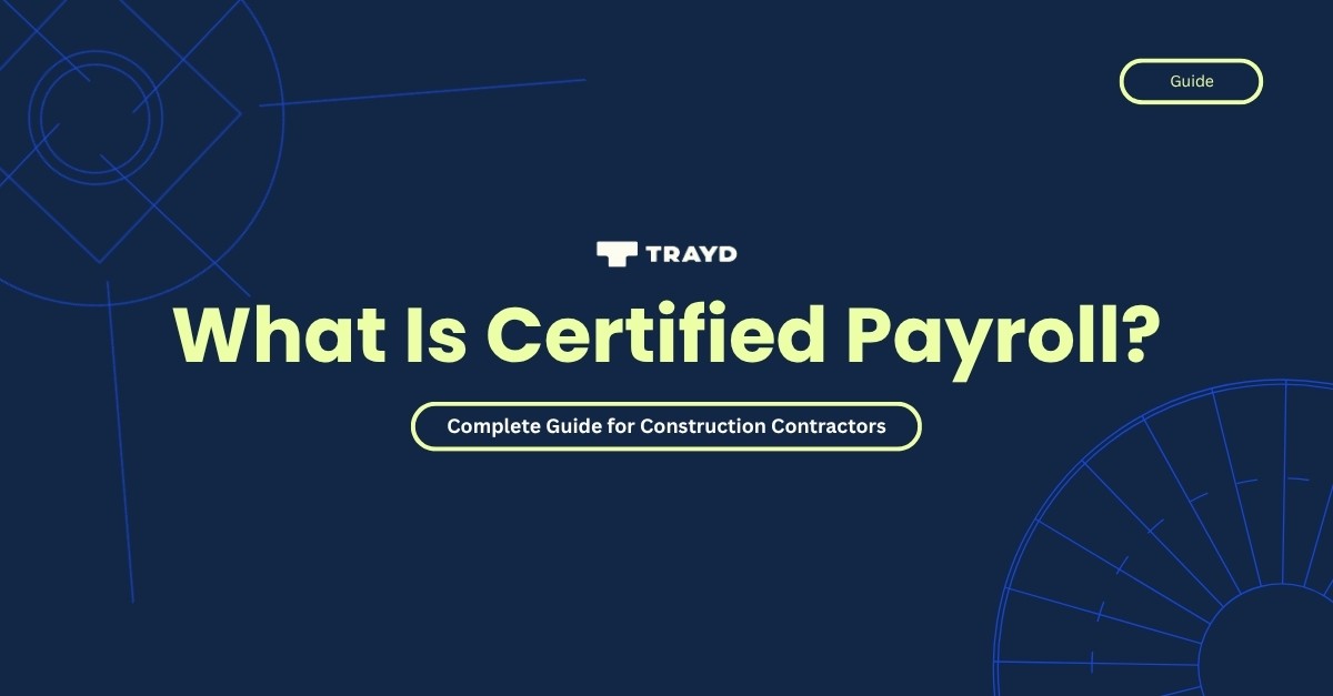 What Is Certified Payroll? Complete Guide for Construction Contractors