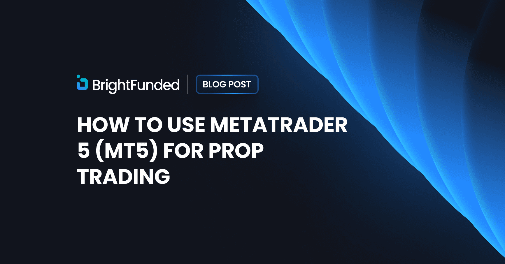 How to Use MetaTrader 5 (MT5) for Prop Trading