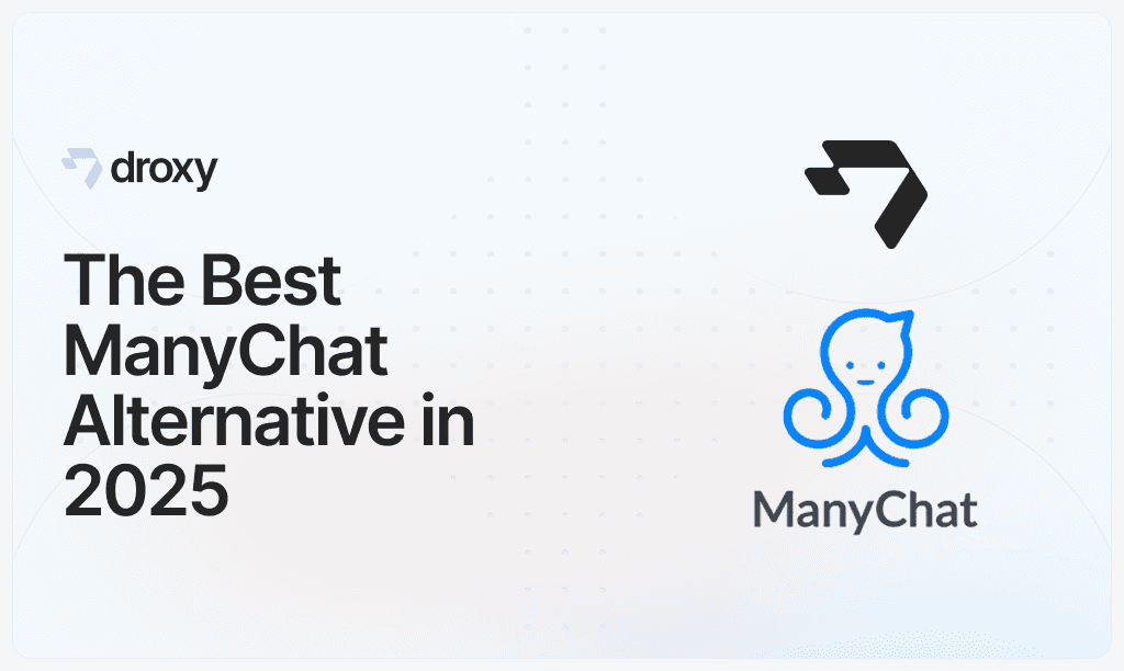 The Best ManyChat Alternative in 2025 - Droxy AI