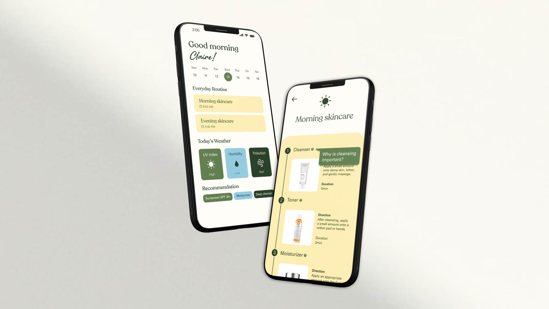 Two smartphones are displayed against a light gray background. The phone on the left shows “Good morning Claire!” on its screen, with icons for everyday routine, evening skincare, and today's weather. The phone on the right displays “Morning skincare,” including a cleanser, toner, and moisturizer, along with instructions for application. Both phones have black bezels and display a clean, minimalist design.