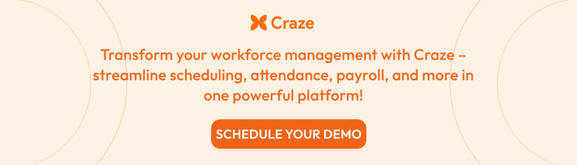 Why Choose Craze for Scheduling, Attendance, & Payroll