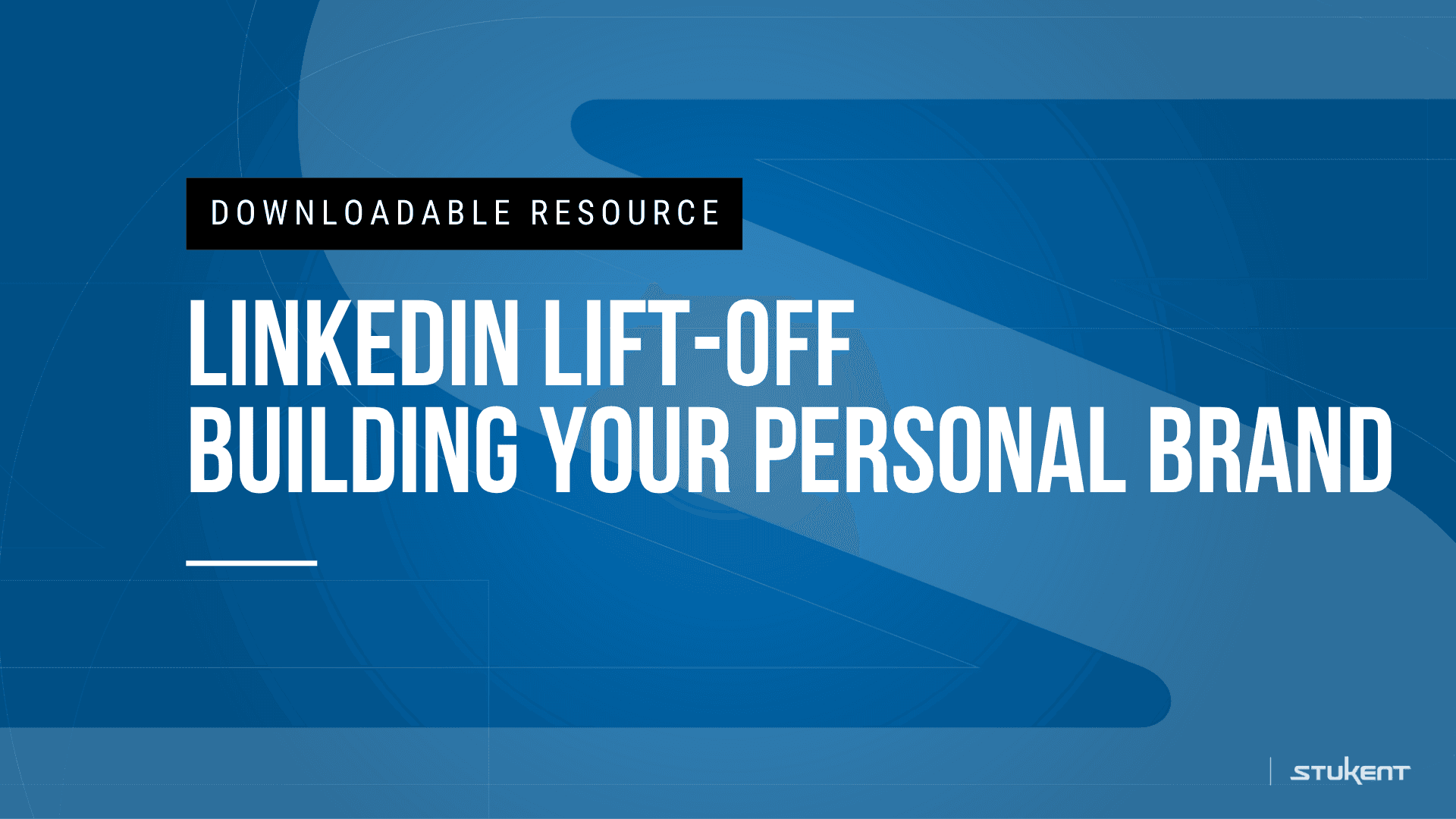 Downloadable assignmnent: LINKEDIN LIFT-OFF BUILDING YORU PERSONAL BRAND