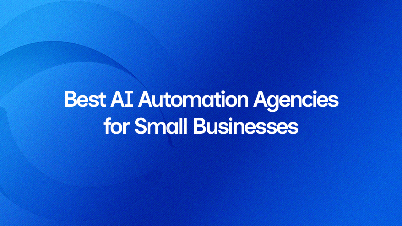 Best AI Automation Agencies for Small Businesses