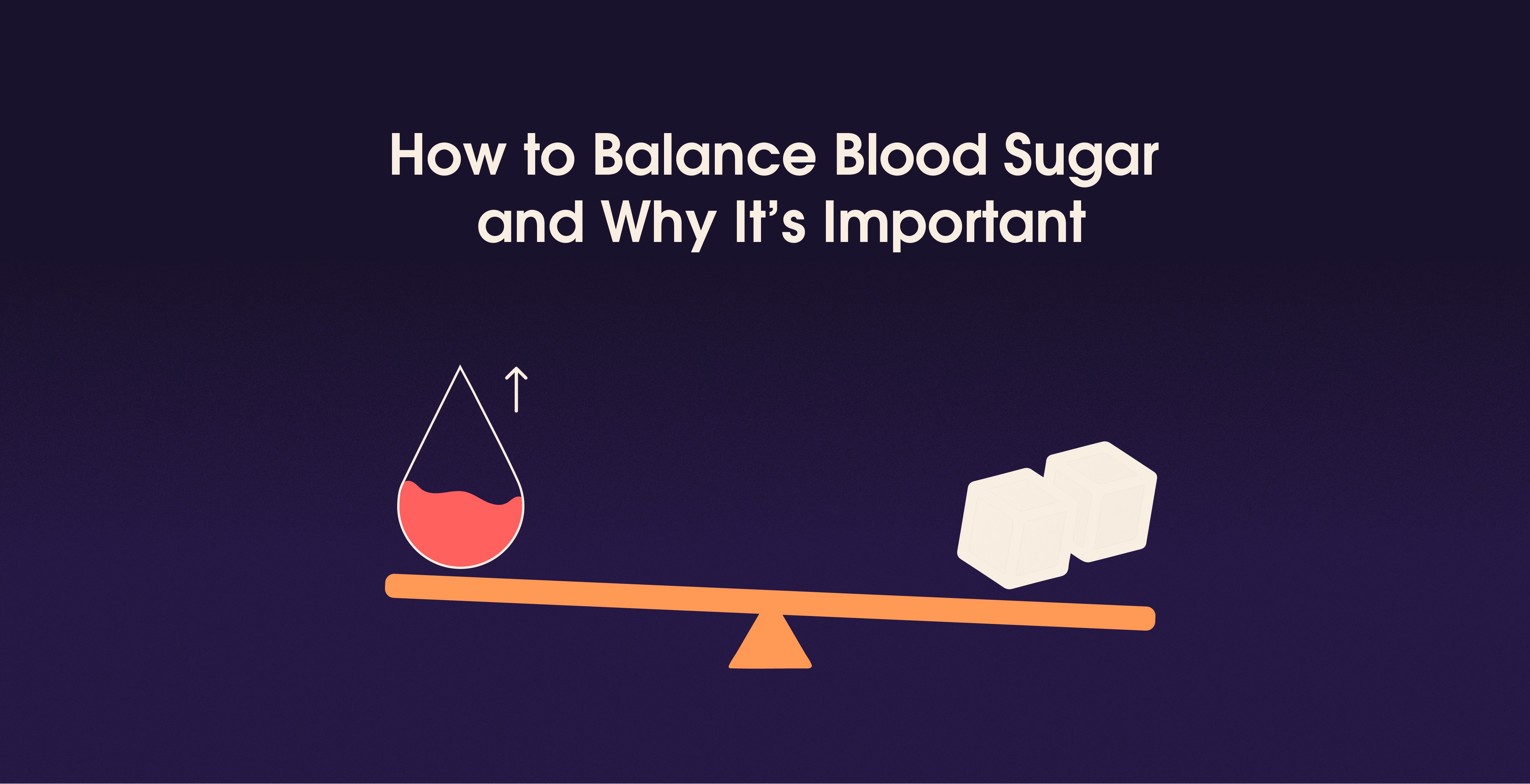 Importance of having a balanced blood sugar