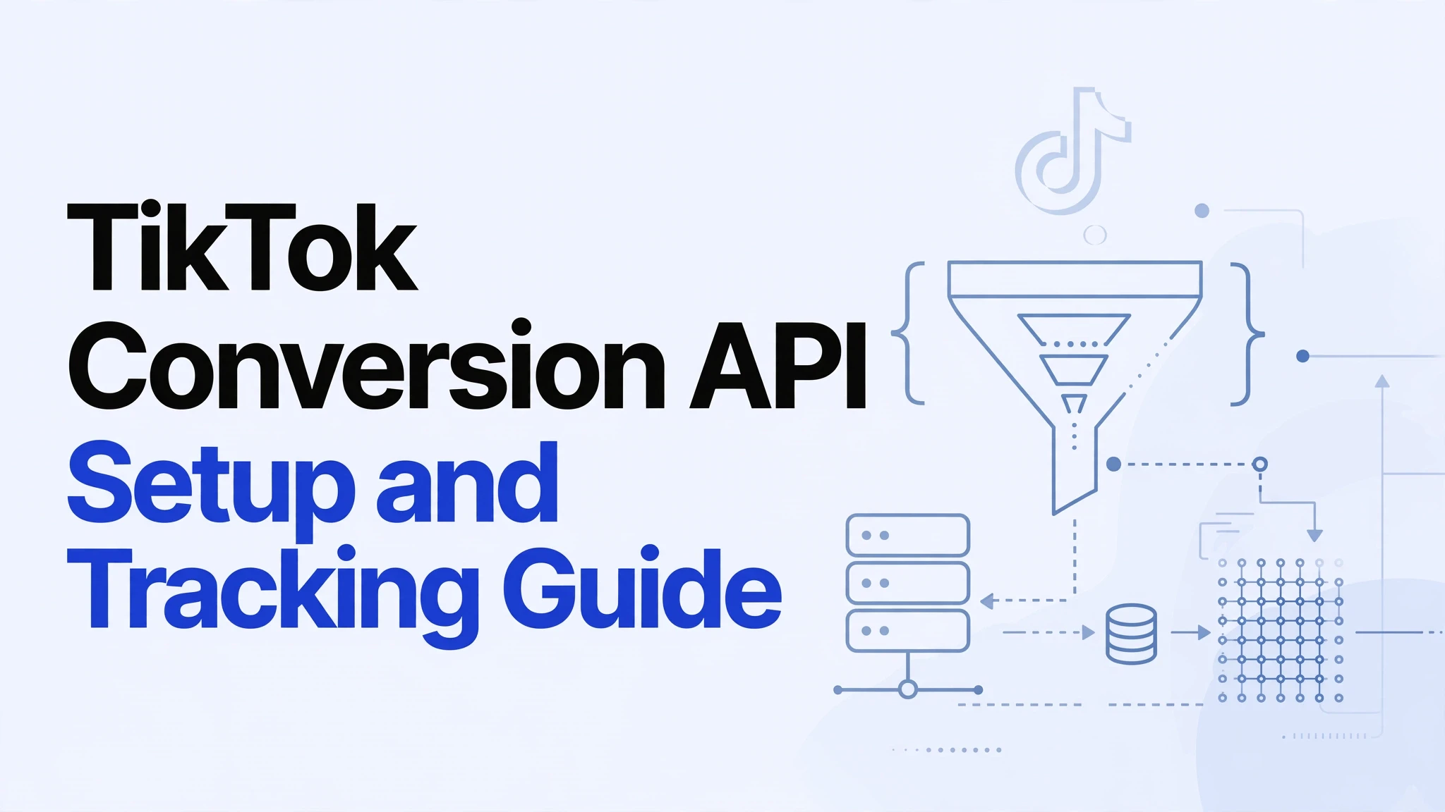 TikTok Conversion API CAPI setup and tracking guide