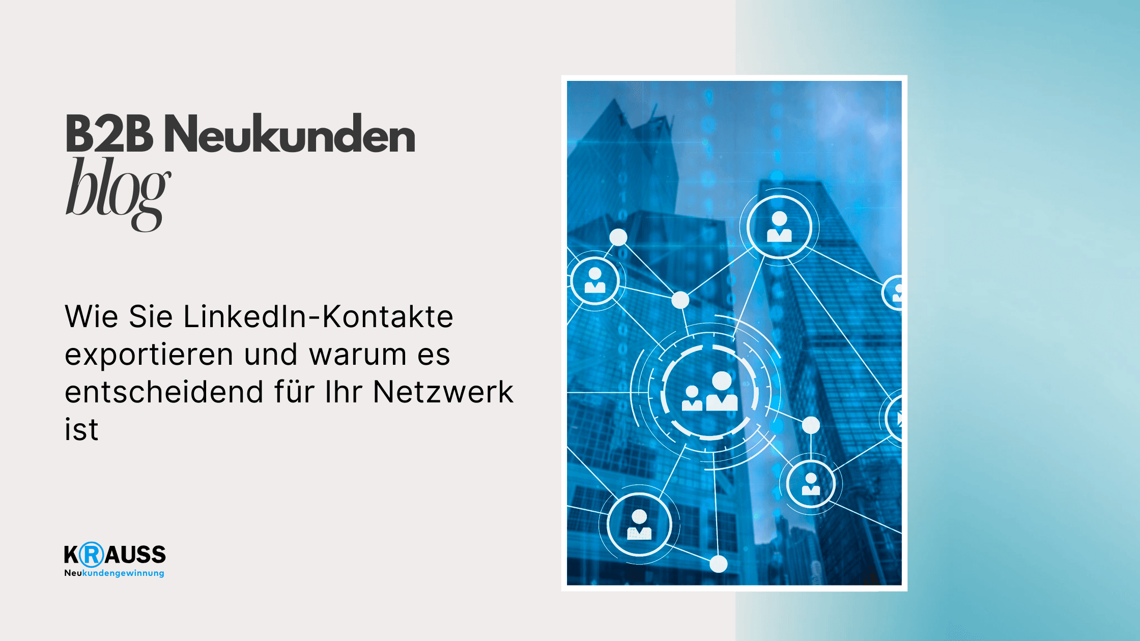 Wie Sie LinkedIn-Kontakte exportieren und warum es entscheidend für Ihr Netzwerk ist