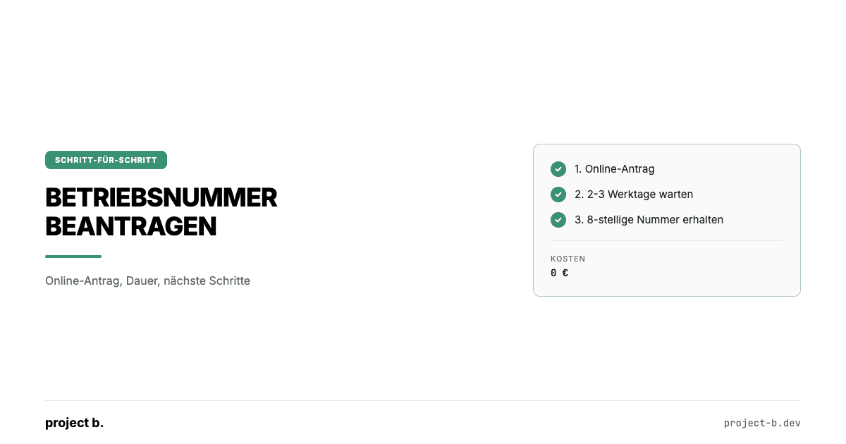 Betriebsnummer beantragen: 3-Schritte-Checkliste mit Online-Antrag, Bearbeitungsdauer und kostenloser Vergabe