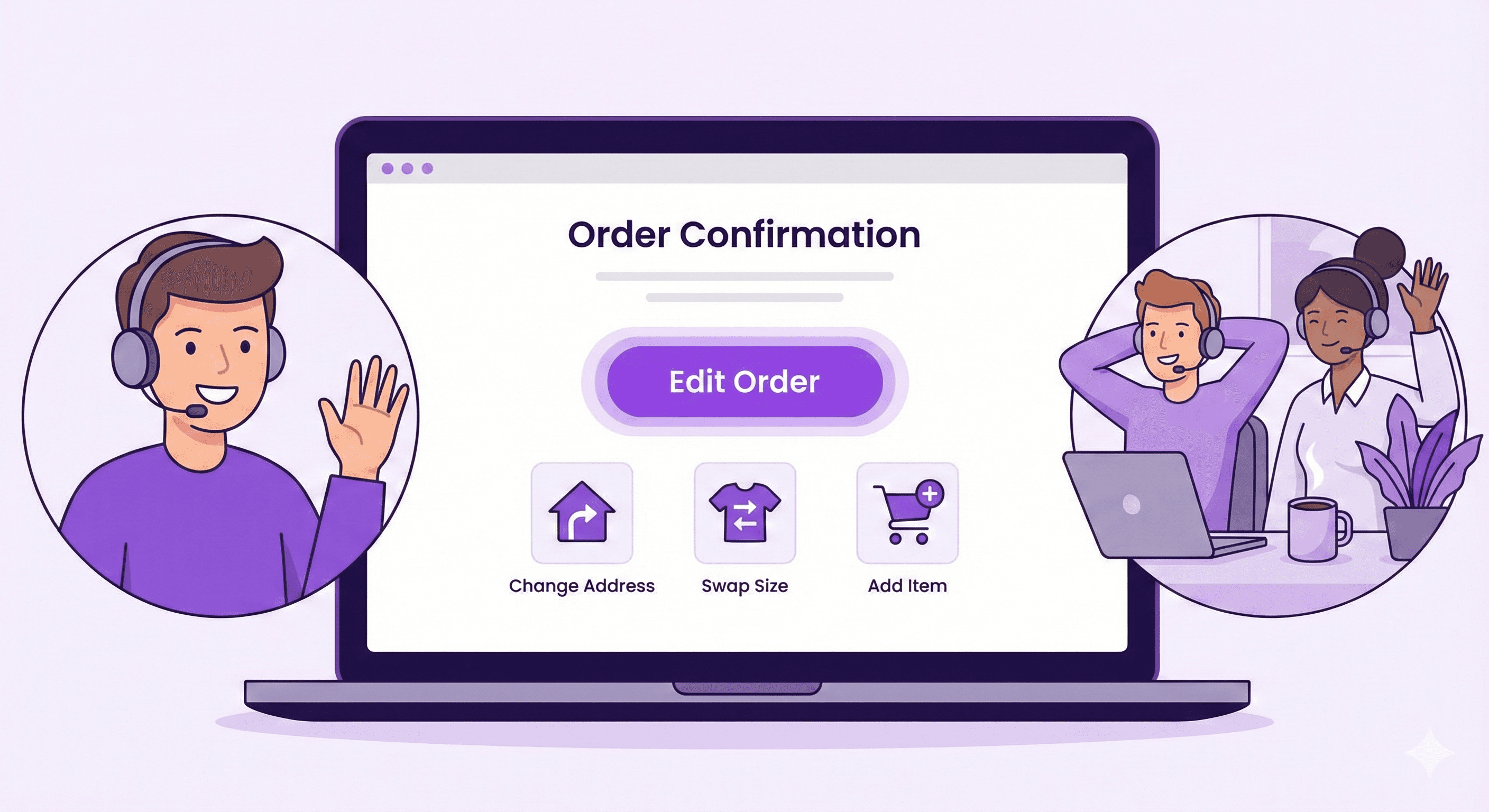 An illustration of an order confirmation page designed for self-service. A purple "Edit Order" button glows to draw attention, surrounded by icons for "Change Address," "Swap Size," and "Add Item." A happy customer is shown on one side, with a relaxed, smiling support team member on the other.