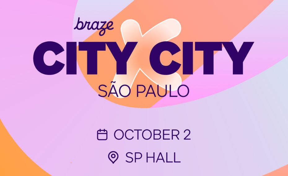 Com foco em engajamento do cliente, Braze City x City chega a São Paulo