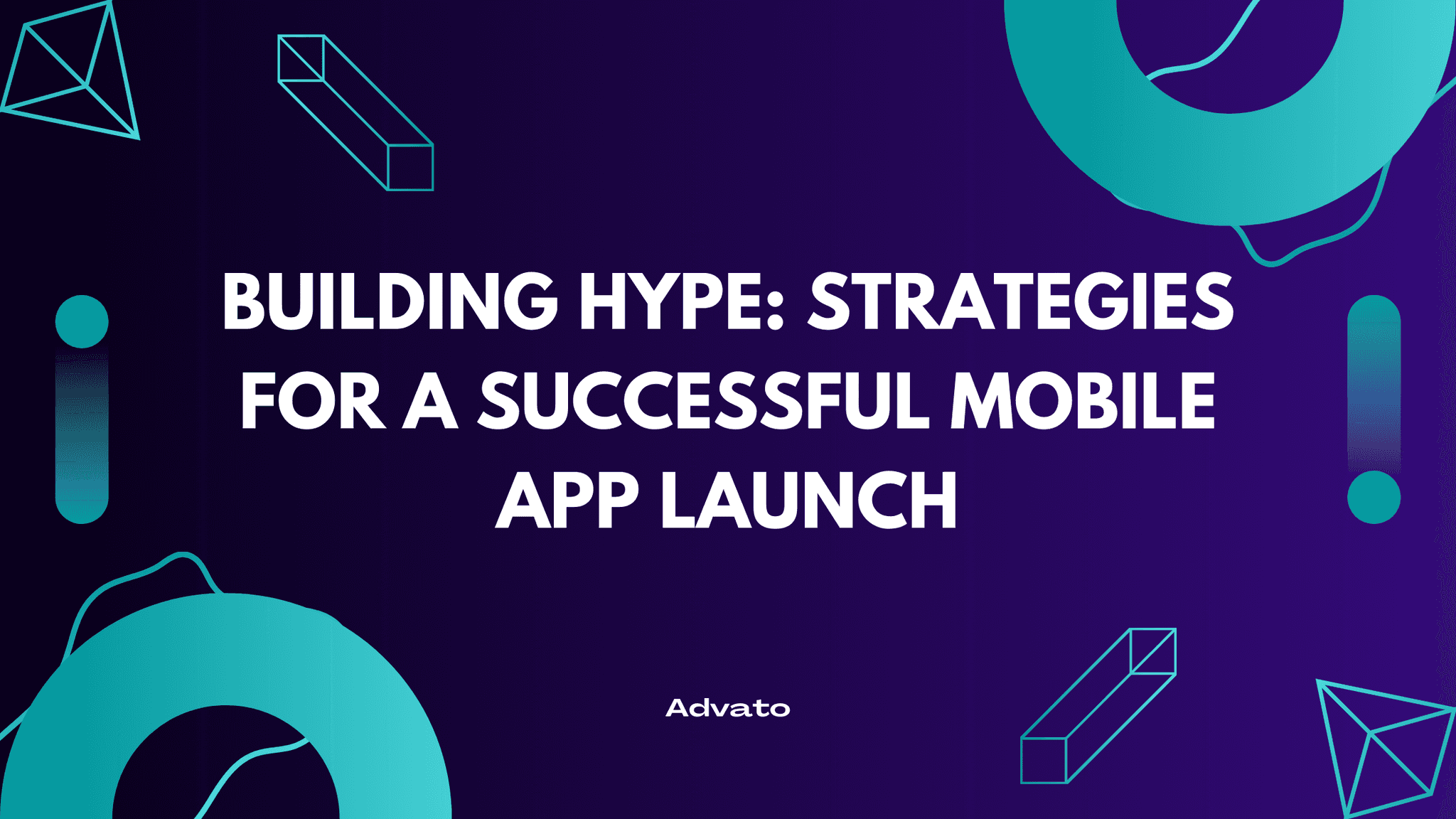 image with purple background and white text that says "Building Hype: Strategies for a Successful Mobile App Launch"